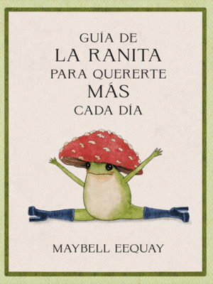 GU�A DE LA RANITA PARA QUERERTE M�S CADA D�A