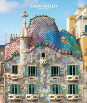 CASA BATLL� : LA CASA DE BARCELONA