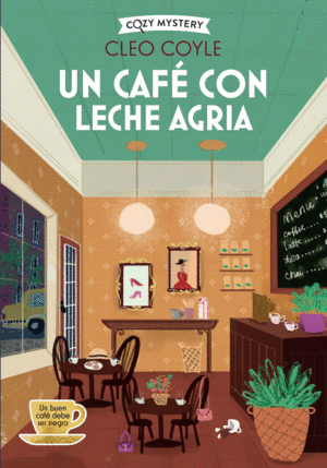 UN CAFE CON LECHE AGRIA (COZY MYSTERY)