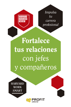 FORTALECE TUS RELACIONES CON JEFES Y COMPAEROS