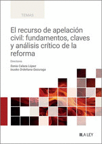 EL RECURSO DE APELACIN CIVIL: FUNDAMENTOS, CLAVES Y ANLISIS CRTICO DE LA REFO