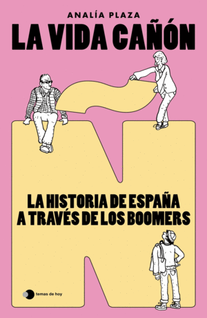 LA VIDA CA��N: LA HISTORIA DE ESPA�A A TRAV�S DE LOS BOOMERS