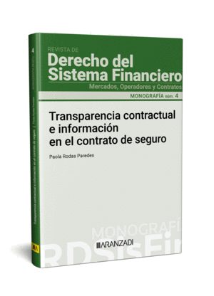 TRANSPARENCIA CONTRACTUAL E INFORMACI�N EN EL CONTRATO DE SEGURO [MONOGRAF�A�M.