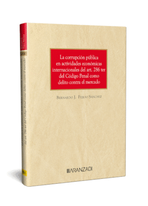 LA CORRUPCIN PBLICA EN ACTIVIDADES ECONMICAS INTERNACIONALES DEL ART. 286 TER