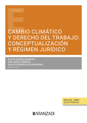 CAMBIO CLIM�TICO Y DERECHO DEL TRABAJO: CONCEPTUALIZACI�N Y R�GIMEN JUR�DICO