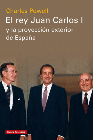 REY JUAN CARLOS I Y LA PROYECCION EXTERIOR DE ESPA�A, EL