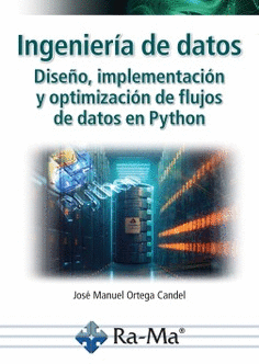 INGENIERA DE DATOS. DISEO, IMPLEMENTACIN Y OPTIMIZACIN DE FLUJOS DE DATOS EN PYTHON