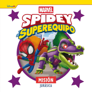 SPIDEY Y SU SUPEREQUIPO. MISIN JURSICA