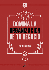 DOMINA LA ORGANIZACI�N DE TU NEGOCIO