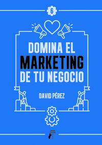 DOMINA EL MARKETING DE TU NEGOCIO
