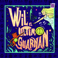 WIL, EL ULTIMO GUARDIAN