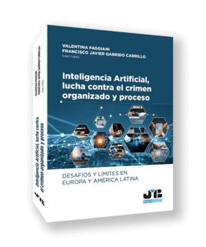 INTELIGENCIA ARTIFICIAL, LUCHA CONTRA EL CRIMEN ORGANIZADO Y PROCESO: DESAFOS Y