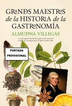 GRANDES MAESTROS DE LA HISTORIA DE LA GASTRONOM�A (N.E.)