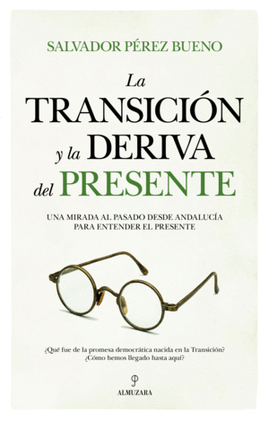 LA TRANSICI�N Y LA DERIVA DEL PRESENTE