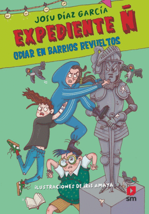 EXPEDIENTE :ODIAR EN BARRIOS REVUELTOS