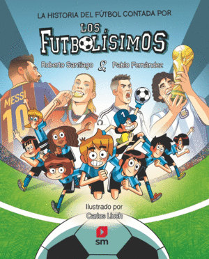 LA HISTORIA DEL FTBOL CONTADA POR LOS FUTBOLSIMOS