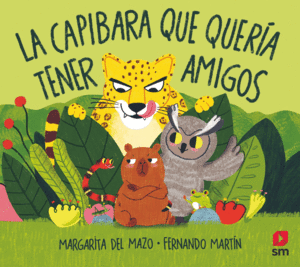 LA CAPIBARA QUE QUERIA TENER AMIGOS