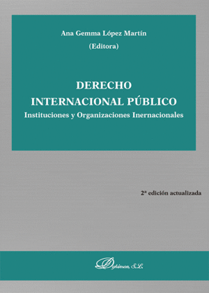 DERECHO INTERNACIONAL P�BLICO. INSTITUCIONES Y ORGANIZACIONES INTERNACIONALES