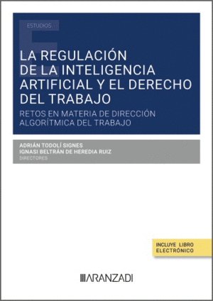 LA REGULACI�N DE LA INTELIGENCIA ARTIFICIAL Y EL DERECHO DEL TRABAJO