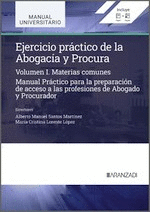 EJERCICIO PR�CTICO DE LA ABOGAC�A Y PROCURA. MATERIAS COMUNES (VOLUMEN I)
