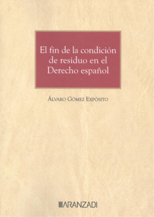EL FIN DE LA CONDICI�N DE RESIDUO EN EL DERECHO ESPA�OL
