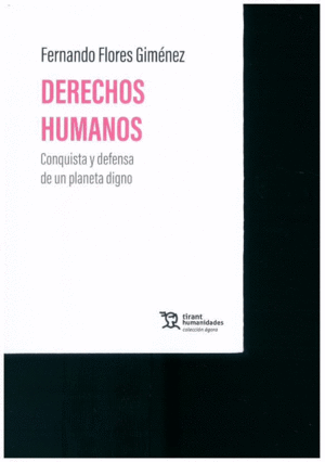 DERECHOS HUMANOS: CONQUISTA Y DEFENSA DE UN PLANETA DIGNO