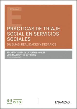 PR�CTICAS DE TRIAJE SOCIAL EN SERVICIOS SOCIALES: DILEMAS, REALIDADES Y DESAF�OS