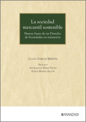 LA SOCIEDAD MERCANTIL SOSTENIBLE NUEVAS BASES DE UN DERECHO DE SOCIEDADES EN TRA
