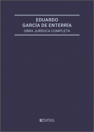 EDUARDO GARC�A DE ENTERR�A. OBRA JUR�DICA COMPLETA