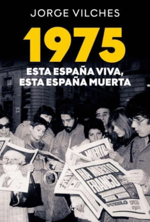 1975 ESTA ESPA�A VIVA ESTA ESPA�A MUERTA