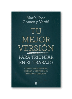 TU MEJOR VERSI�N PARA TRIUNFAR EN EL TRABAJO
