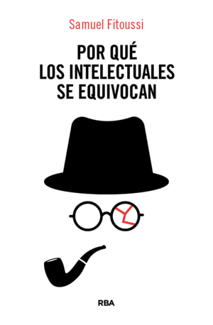 POR QU� LOS INTELECTUALES SE EQUIVOCAN