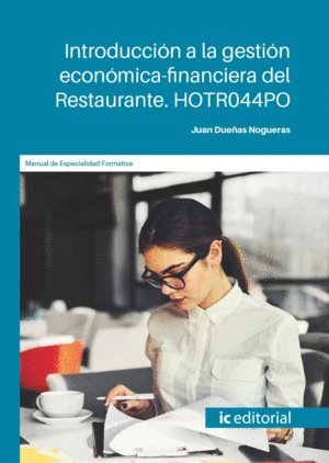 INTRODUCCI�N A LA GESTI�N ECON�MICA-FINANCIERA DEL RESTAURANTE. HOTR044PO