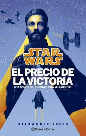 STAR WARS. EL PRECIO DE LA VICTORIA. ESCUADR�N ALFABETO N� 03/03