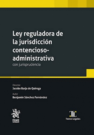 LEY REGULADORA DE LA JURISDICCIN CONTENCIOSO-ADMINISTRATIVA. CON JURISPRUDENCIA