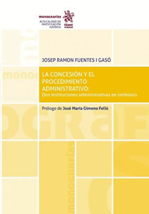 LA CONCESI�N Y EL PROCEDIMIENTO ADMINISTRATIVO: DOS INSTITUCIONES ADMINISTRATIVA