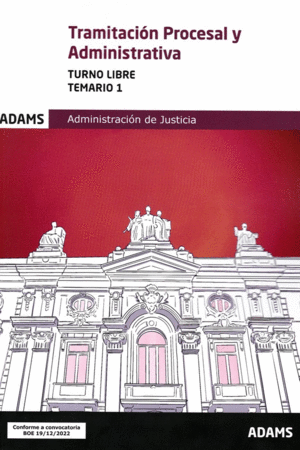 TEMARIO 1 TRAMITACION PROCESAL Y ADMINISTRATIVA, TURNO LIBRE 2022