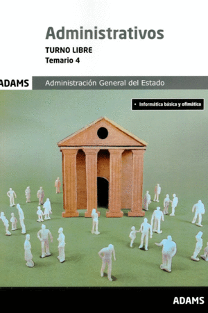 TEMARIO 4 ADMINISTRATIVOS DEL ESTADO, TURNO LIBRE 2023