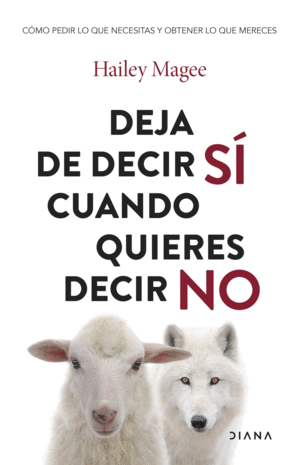 DEJA DE DECIR SI CUANDO QUIERES DECIR NO