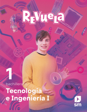 TECNOLOG�A E INGENIER�A I. BACHILLERATO. REVUELA