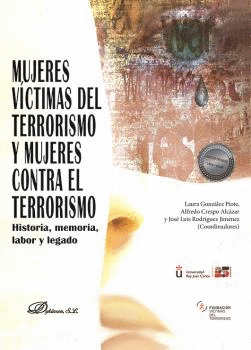 MUJERES VCTIMAS DEL TERRORISMO Y MUJERES CONTRA EL TERRORISMO. HISTORIA, MEMORI