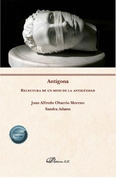 ANTGONA. RELECTURA DE UN MITO DE LA ANTIGEDAD
