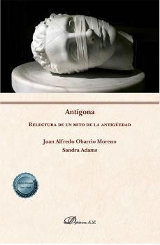 ANT�GONA. RELECTURA DE UN MITO DE LA ANTIG�EDAD