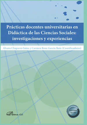 PR�CTICAS DOCENTES UNIVERSITARIAS EN DID�CTICA DE LAS CIENCIAS SOCIALES: INVESTI