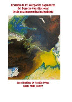 REVISI�N DE LAS CATEGOR�AS DOGM�TICAS DEL DERECHO CONSTITUCIONAL DESDE UNA PERSP