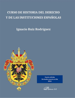 CURSO DE HISTORIA DEL DERECHO Y DE LAS INSTITUCIONES ESPA�OLAS