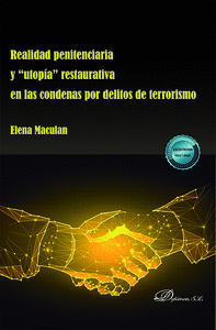 REALIDAD PENITENCIARIA Y �UTOP�A� RESTAURATIVA EN LAS CONDENAS POR DELITOS DE TE