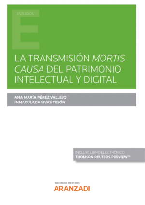 LA TRANSMISI�N MORTIS CAUSA DEL PATRIMONIO INTELECTUAL Y DIGITAL