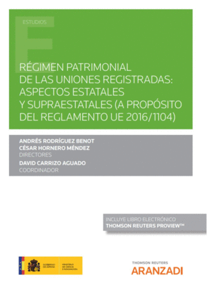 R�GIMEN PATRIMONIAL DE LAS UNIONES REGISTRADAS: ASPECTOS ESTATALES Y SUPRAESTATA