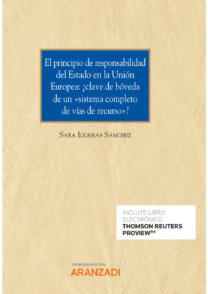 EL PRINCIPIO DE RESPONSABILIDAD DEL ESTADO EN LA UNI�N EUROPEA: �CLAVE DE B�VEDA